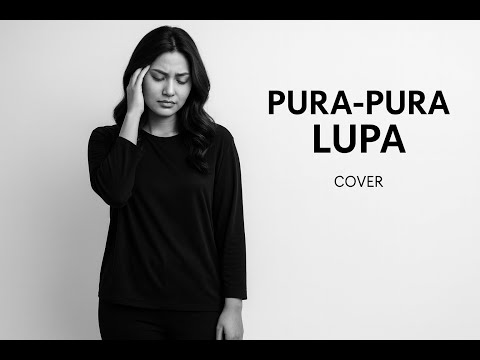 Pura-Pura Lupa – Mahen | Cover by Sutera