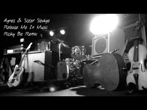 Agnes & Sister Sledge | Release Me In Music (rickyBE Mashup)