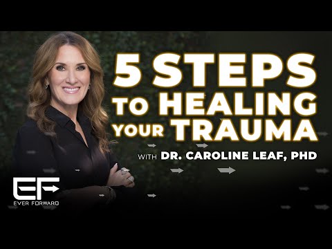 Dr. Caroline Leaf on Cleaning Up Your MENTAL MESS to Reduce Anxiety & TRAUMA | Ever Forward