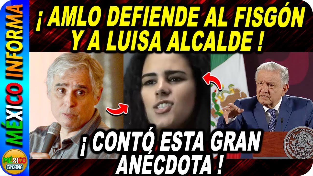 AMLO DEFENDIÓ AL FISGÓN Y CONTÓ ESTA GRAN ANÉCDOTA DE LUISA MARÍA ALCALDE