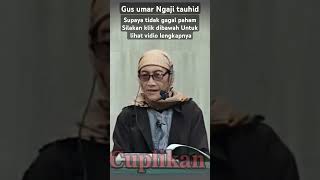 Download lagu Ngaji tauhid Gus Umar Siapa yang syirik? mp3