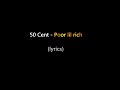 50 cent - Poor lil rich (lyrics)