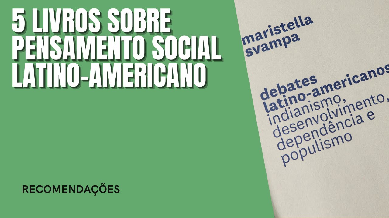 O que ler sobre Pensamento Latino Americano 2 - Dicas de leitura sociológica