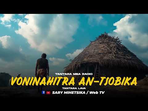 TANTARA MALAGASY - VONINAHITRA AN-TSOBIKA (Tantaran'i MBS RADIO) Tantara Lava