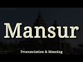 Mansur Pronunciation And Meaning