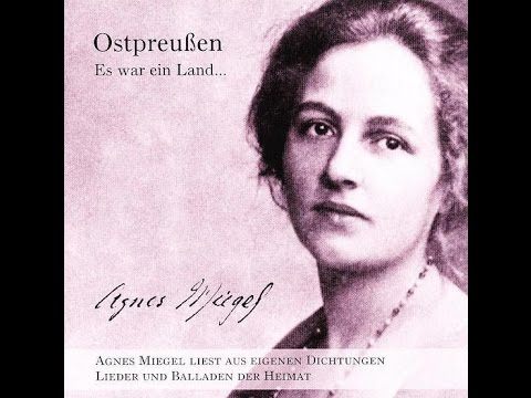 Agnes Miegel  9. März 1879 in Königsberg (Preußen); † war eine deutsche Schriftstellerin,
