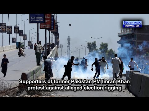 Supporters of former Pakistan PM Imran Khan protest against alleged election rigging