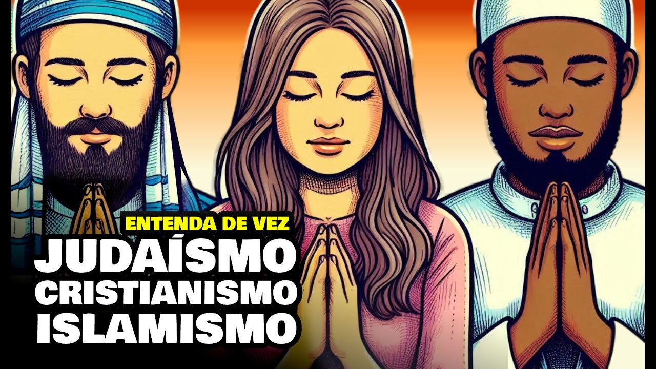 JUDEUS, CRISTÃOS E MUÇULMANOS: Quais as diferenças?