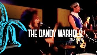 The Dandy Warhols - Talk Radio (Live at Death Disco Xtra)