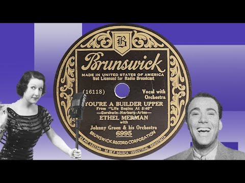“You're A Builder Upper” by Ethel Merman 1934