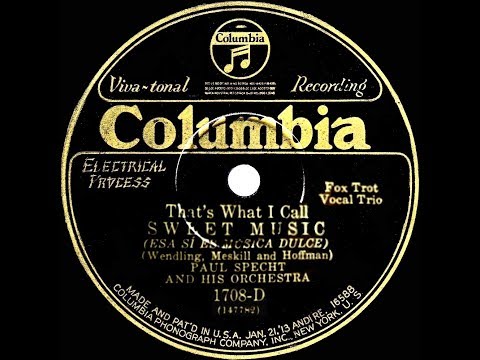 1929 Paul Specht - (That’s What I Call) Sweet Music (vocal trio)