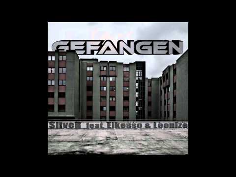 SliveR - Gefangen (Feat. Eikesso & Leonize)