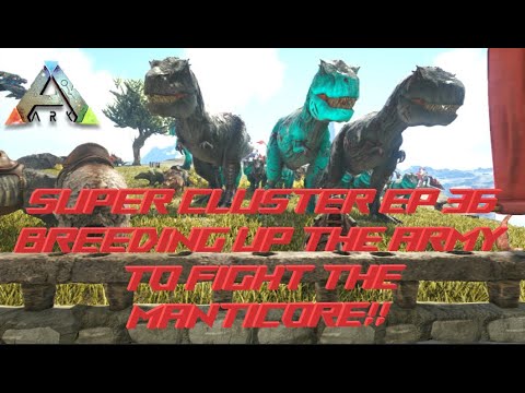 Super Cluster Ep 36: Breeding Up the Army for the Manticore Fight!!