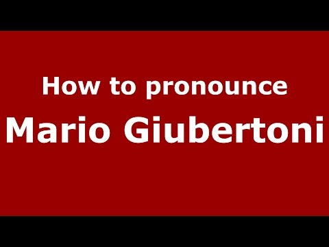 How to pronounce Mario Giubertoni (Italian/Italy)  - PronounceNames.com