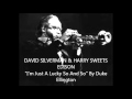 David Silverman & Harry Sweets Edison "I'm Just A Lucky So And So"  By Duke Ellington