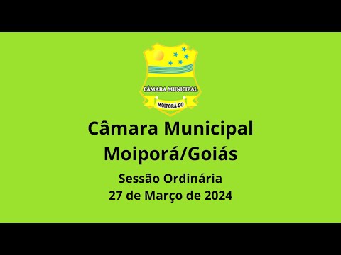 Sessão Ordinária 27/03/2024 Câmara Municipal de Moiporá/GO