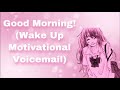 Good Morning Wake Up Motivational Voicemail Girlfriend Pep Talk You Got This F4A