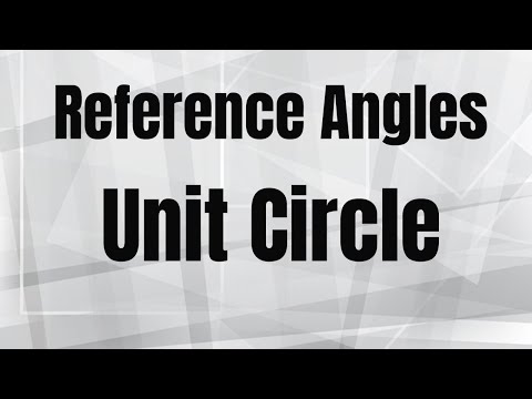Reference angles in the Unit Circle