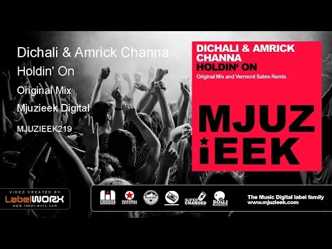 Dichali & Amrick Channa - Holdin' On (Original Mix)