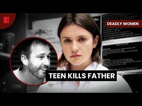 When Daughters Turn to Kill - Deadly Women - S06 EP03 - True Crime