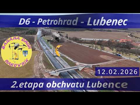 D6 - 2. etapa obchvatu Lubenec 12.02.2026
