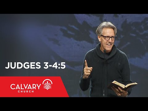 Judges 3-4:5 - Skip Heitzig