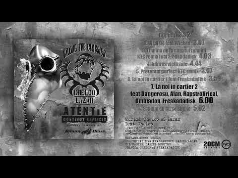 Cheloo & Lazar - La noi in cartier 2 feat Dan Gerosu, Alan, Rapstrolirical, Ombladon, Freakadadisk