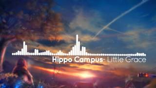 Hippo Campus - Little Grace