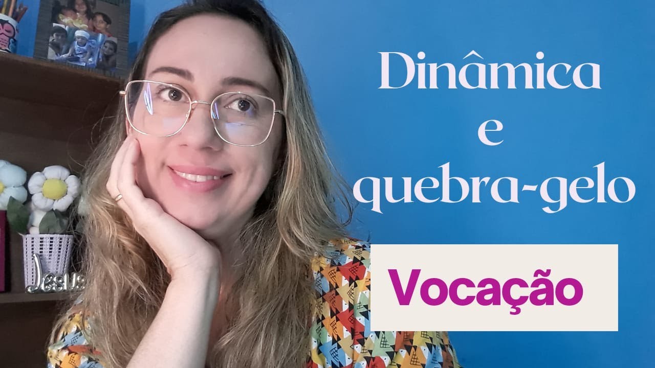 VOCAÇÃO E CHAMADO- DINÂMICA E QUEBRA-GELO