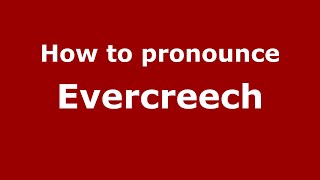How to pronounce Evercreech
