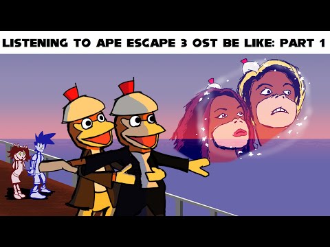 Listening To Ape Escape 3 OST Be Like: Part 1