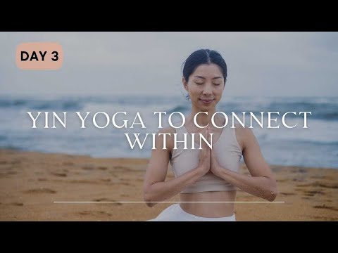 Day 3- Yin Yoga To Connect Within | Letting Go of Self-Judgement