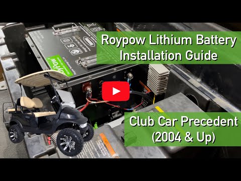 RoyPow Lithium Battery Installation (48v 105ah) (2004-2009 Club Car Precedent)