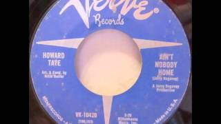 Howard Tate ...  Ain't nobody home.   1966.