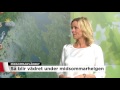 Här Blir Det Sol Så Blir Midsommarvädret Nyheterna TV4