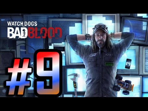 Watch Dogs: Bad Blood DLC Walkthrough HD - Part 9 [PS4]