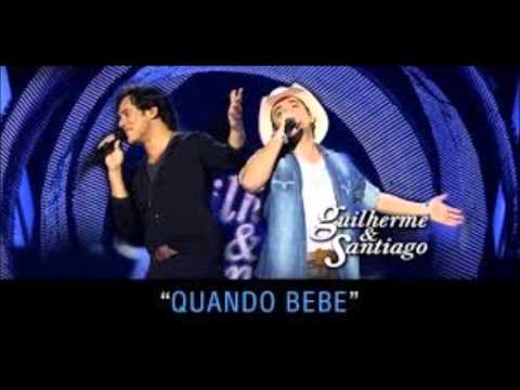 Guilherme e Santiago - Quando bebe Lançamento (2013) L.S