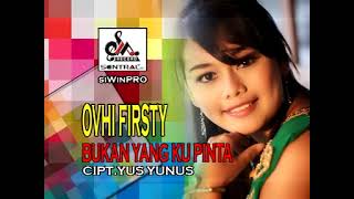 Download lagu Ovhi Firsty - Bukan Yang Kupinta mp3