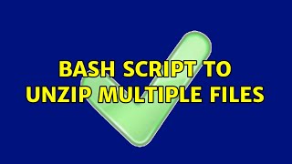 Bash script to unzip multiple files
