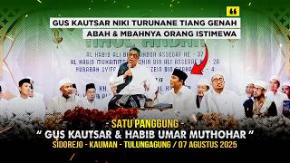 Download lagu GUS KAUTSAR🔹07 AGUSTUS 2025 - SATU PANGGUNG BERSAMA HABIB UMAR MUTHOHAR mp3