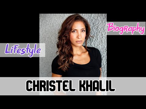 Christel Khalil Biography