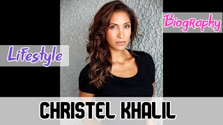 Christel Khalil American Actress Biography & Lifestyle video