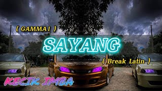 Download lagu KECIK IMBA - Sayang (BreakLatin) mp3
