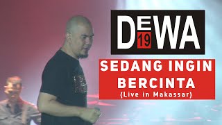 Download lagu Dewa 19 - Sedang Ingin Bercinta | Live in Makassar mp3 Download lagu Dewa 19 - Sedang Ingin Bercinta | Live in Makassar mp3