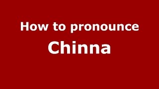 How to pronounce Chinna