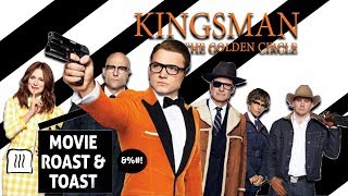 Movie Roast & Toast - Kingsman: The Golden Circle