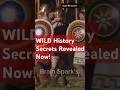 WILD History Secrets Revealed Now