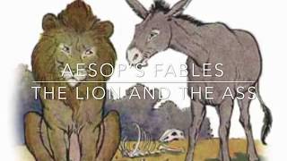 Aesop's Fables The Lion and the Ass Narrated by Jon Wilkins