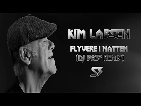 Kim Larsen - Flyvere I Natten (DJ BaS3 Remix)
