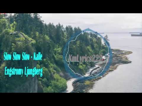 Slow Slow Slow By  Kalle Engstrom-[2010s Pop Music]